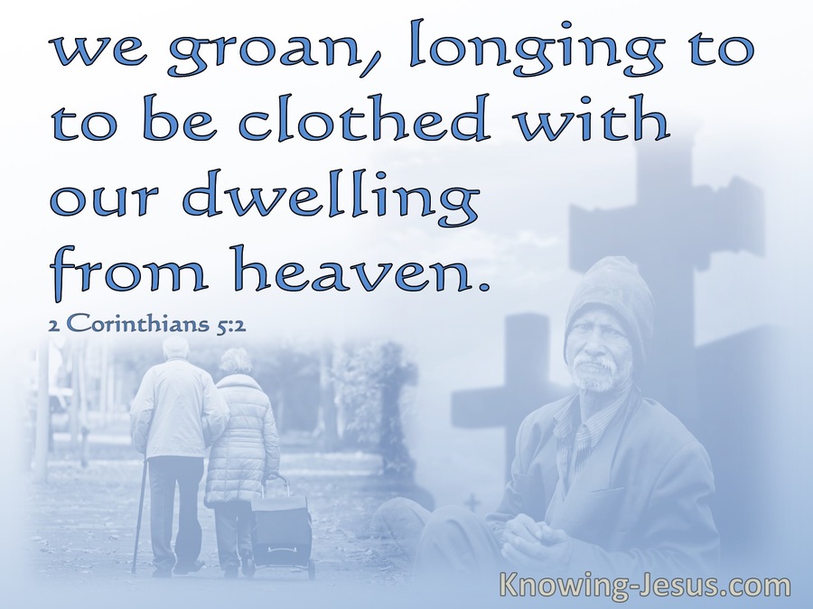 2 Corinthians 5:2 We Groan Longing To Be Clothed (blue)